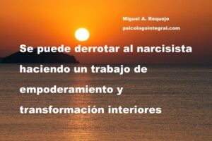 Cómo derrotar a un narcisista en las relaciones amorosas, laborales, familiares y amistades.